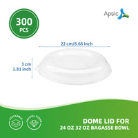 APSIC Dome Lids for 24 oz 32 oz Bagasse Bowl - Universal Fit & Durable - 300 PCS/CTN