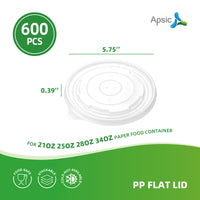 APSIC PP Flat Lid for 21/25/28/34 oz Paper Food Container - Perfect Fit & Secure Seal - 600 Count